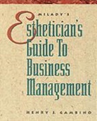 Henry Gambino, Henry J. Gambino - Esthetician's Guide to Business Management