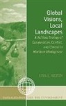 Lisa L. Gezon - Global Visions, Local Landscapes