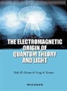 Craig A Grimes, Dale M Grimes, Craig A Grimes, Craig A. Grimes, Dale M Grimes, Dale M. Grimes - Electromagnetic Origin Of Quantum Theory And Light, The