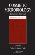 Phil Geis, Philip A. Geis, Amita Kanti, Phil A. Geis, Philip A. Geis, Geis Philip A. - Cosmetic Microbiology