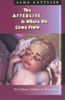 Alma Gottlieb, Alma Gottlieb, Gottlieb Alma - Afterlife Is Where We Come From