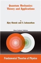 A. K. Ghatak, Ajo Ghatak, Ajoy Ghatak, S Lokanathan, S. Lokanathan, Ajoy Ghatak... - Quantum Mechanics: Theory and Applications