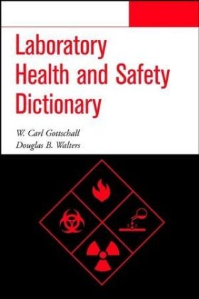 Carl W. Gottschalk, Gottschall, W Car Gottschall, W Carl Gottschall, W. C. Gottschall, … - LABORATORY HEALTH AND SAFETY DICTI