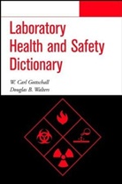 Carl W. Gottschalk, Gottschall, W Car Gottschall, W Carl Gottschall, W. C. Gottschall, W. Carl Gottschall... - Laboratory Health and Safety Dictionary