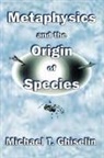 Michael T Ghiselin, Michael T. Ghiselin - Metaphysics and the Origin of Species