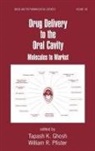 Ghosh, Ghosh K. Ghosh, Tapash K. (The Food and Drug Administration Ghosh, Tapash K. Pfister Ghosh, Tapash K Ghosh, Tapash K. Ghosh... - Drug Delivery to the Oral Cavity