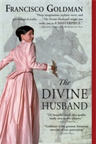 Francisco Goldman, Francisco Goldman - The Divine Husband