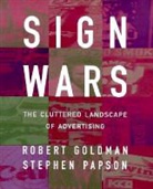 Robert L Goldman, Robert L. Goldman, Stephen Papson - Sign Wars