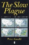 Peter Gould, Peter R. Gould, Peter R. (Pennsylvania State University) Gould - The Slow Plague
