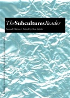 Ken Gelder, Ken Gelder, Sarah Thornton - Subculture Reader