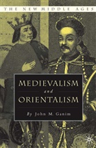 J Ganim, J. Ganim, John M. Ganim - Medievalism and Orientalism
