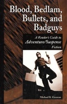 Michael B. Gannon, Gannon Michael B. - Blood, Bedlam, Bullets, and Badguys