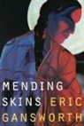 Eric Gansworth, Eric L. Gansworth - Mending Skins