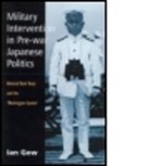 Ian Gow, GOW IAN - Military Intervention in Pre-War Japanese Politics