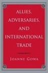 Joanne Gowa, Gowa Joanne - Allies, Adversaries, and International Trade