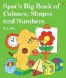 Eric Hill - Spot's Big Book Of Colours, Shapes And Numbers