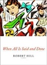 Robert Hill - When All Is Said And Done