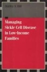 Shirley Hill, Shirley A. Hill - Managing Sickle Cell Disease