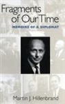 Martin Hillenbrand, Martin J. Hillenbrand, Martin Joseph Hillenbrand - Fragments of Our Time