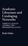 Ruth Hafter - Academic Librarians and Cataloging Networks
