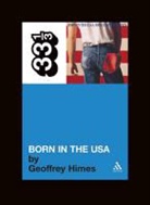 Geoffrey Himes, Himes Geoffrey - Bruce Springsteen's Born in the USA
