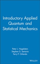 Hagelstein, Peter L Hagelstein, Peter L. Hagelstein, Peter L. (Massachusetts Institute of T Hagelstein, Peter L. Senturia Hagelstein, Pl Hagelstein... - Introductory Applied Quantum and Statistical Mechanics