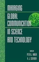 P.J. Hager, Peter Hager, Peter J. Hager, PJ Hager, H. J. Scheiber, H.J. Scheiber... - Managing Global Communication In Science And Technology