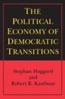 Stephan Haggard, Stephan Kaufman Haggard, Haggard Stephan, Robert Kaufman, Robert R. Kaufman, Kaufman Robert R. - Political Economy of Democratic Transitions