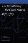 Steven C Hahn, Steven C. Hahn - Invention of the Creek Nation, 1670-1763
