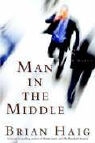 Brain Haig, Brian Haig - Man in the Middle