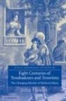John Haines, John Butt, Laurence Dreyfus - Eight Centuries of Troubadours and Trouveres