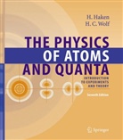 Herman Haken, Hermann Haken, Hans Chr. Wolf, Hans Christoph Wolf - The Physics of Atoms and Quanta