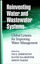 Haarmeyer, David Haarmeyer, Hakim, Simon Hakim, Seidenstat, P Seidenstat... - Reinventing Water and Wastewater Systems