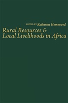 Katherine Homewood, Katherine Na Homewood, Na Na - Rural Resources and Local Livelihoods in Africa