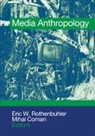 Eric W. Rothenbuhler, Eric W. (Walter) Coman Rothenbuhler, Eric W. Coman Rothenbuhler, Mihai Coman, Rothenbuhler, Eric W. Rothenbuhler... - Media Anthropology