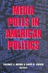 Thomas E. (EDT)/ Orren Mann, Thomas E. Mann, Mann Thomas E., Gary R. Orren, Orren Gary R. - Media Polls in American Politics