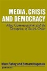 Marc Dagenais Raboy, Bernard Dagenais, Marc Raboy - Media, Crisis and Democracy