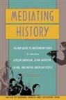 K. C. Carceral, Barbara Abrash, Catherine Egan - Mediating History