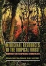 Michael Balick, Michael Elisabetsky Balick, Michael J. Elisabetsky Balick, Michael Balick, Michael J. Balick, Balick Michael... - Medicinal Resources of the Tropical Forest