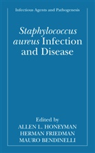 Mauro Bendinelli, Herma Friedman, Herman Friedman, Allen Honeyman, Allen L. Honeyman - Staphylococcus aureus Infection and Disease