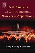 Robert Gardner, Robert (East Tennessee State University Gardner, Gardner Robert, Don Hong, Don (East Tennessee State University Hong, Don/ Wang Hong... - Real Analysis With An Introduction To Wavelets And Applications