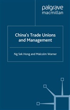 Hong, N Hong, N. Hong, Ng Sek Hong, Sek Hong Ng, M Warner... - China's Trade Unions and Management