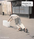 Francis Alys, Russel Ferguson, Russell Ferguson, Jean Fisher, Cuauhtemoc Medina, Cuauhtémoc Medina... - Francis Alýs