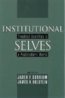 Jaber F. Gubrium, Jaber F. Holstein Gubrium, James A. Holstein, Jaber F. Gubrium, James A. Holstein - Institutional Selves