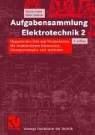 Aufgabensammlung Elektrotechnik - Bd. 2: Aufgabensammlung Elektrotechnik
