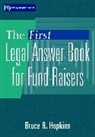 Hopkins, Br Hopkins, Bruce R Hopkins, Bruce R. Hopkins, Eric Hopkins, Hopkins Bruce R. - First Legal Answer Book for Fund-Raisers