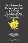Gerald R Adams, Gerald R. Adams, Gerald R. Montemayor Adams, Thomas Gullotta, Thomas P. Gullotta, Thomas P. Montemayor Gullotta... - Psychosocial Development During Adolescence