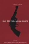 Rodney Olsen, Brannon Denning, Brannon P. Denning, Brannon Padgett Denning, David Kopel, David B Kopel... - Gun Control and Gun Rights