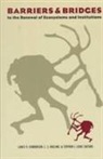 Lance (Emory University) Holling Gunderson, Lance H. Gunderson, Lance H. Holling Gunderson, C. S. Holling, C. S. Hollings, Stephen S. Light... - Barriers and Bridges to the Renewal of Regional Ecosystems