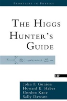 Sally Dawson, John Gunion, John F Gunion, John F. Gunion, John F. Haber Gunion, Howard Haber... - Higgs Hunters Guide